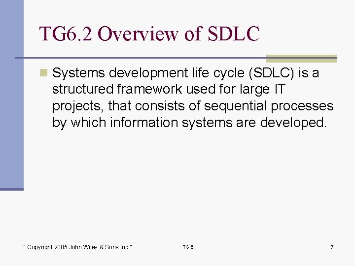 TG 6. 2 Overview of SDLC n Systems development life cycle (SDLC) is a