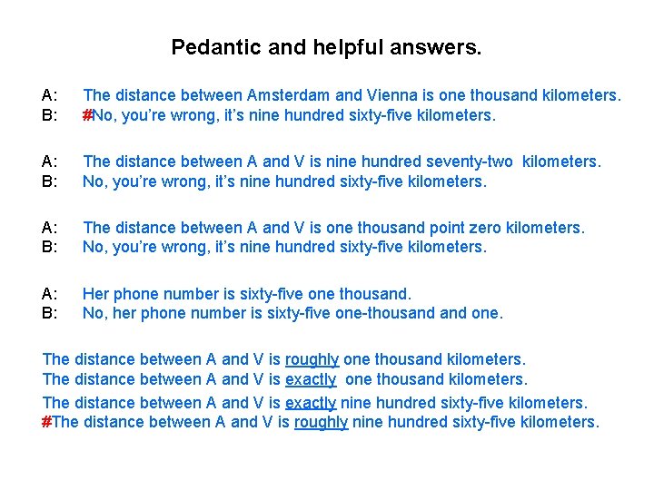Pedantic and helpful answers. A: B: The distance between Amsterdam and Vienna is one Pedantic and helpful answers. A: B: The distance between Amsterdam and Vienna is one