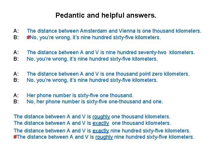 Pedantic and helpful answers. A: B: The distance between Amsterdam and Vienna is one