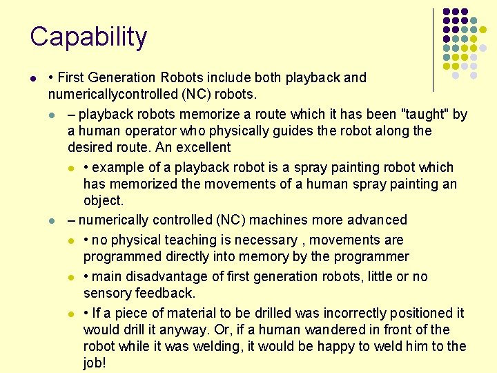 Capability l • First Generation Robots include both playback and numericallycontrolled (NC) robots. l
