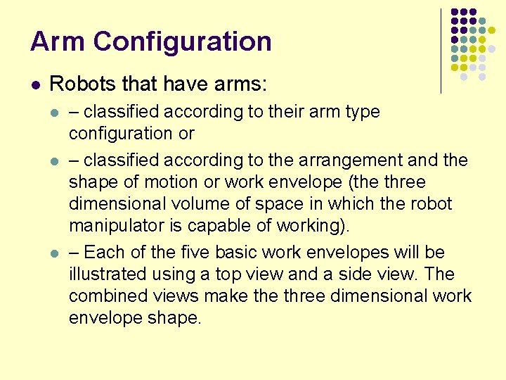 Arm Configuration l Robots that have arms: l l l – classified according to