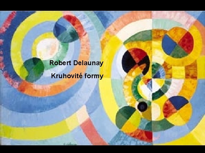 Robert Delaunay Kruhovité formy 