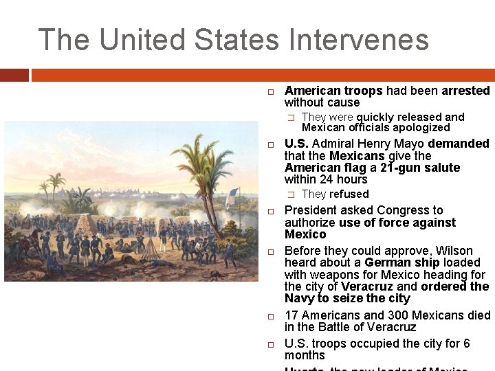 The United States Intervenes American troops had been arrested without cause � U. S.