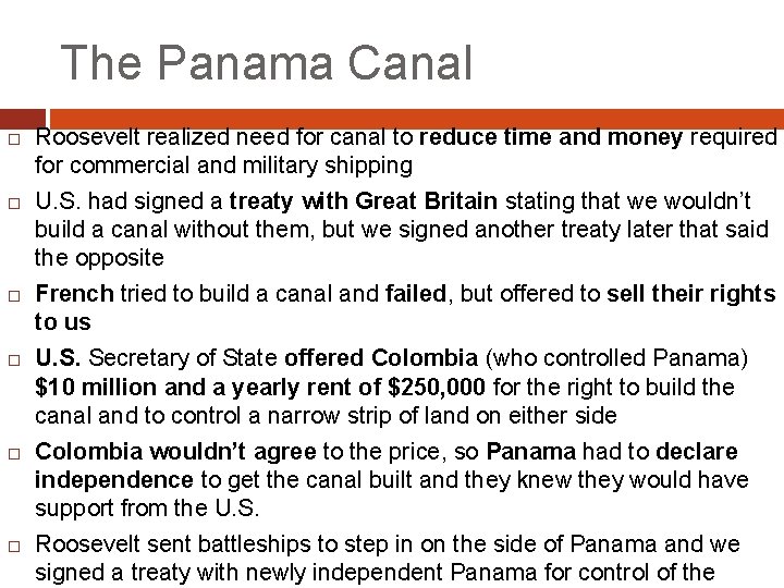 The Panama Canal Roosevelt realized need for canal to reduce time and money required