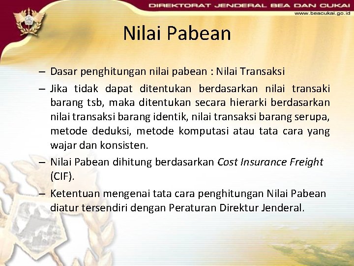Nilai Pabean – Dasar penghitungan nilai pabean : Nilai Transaksi – Jika tidak dapat Nilai Pabean – Dasar penghitungan nilai pabean : Nilai Transaksi – Jika tidak dapat
