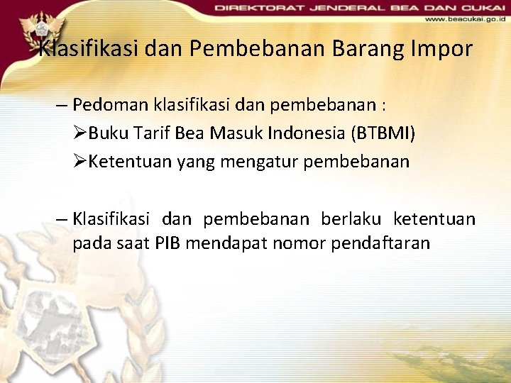 Klasifikasi dan Pembebanan Barang Impor – Pedoman klasifikasi dan pembebanan : ØBuku Tarif Bea Klasifikasi dan Pembebanan Barang Impor – Pedoman klasifikasi dan pembebanan : ØBuku Tarif Bea