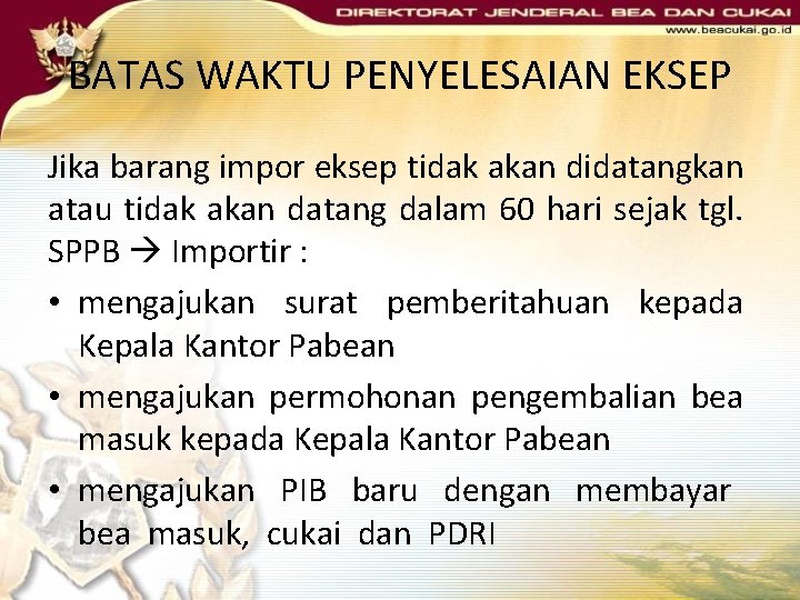 BATAS WAKTU PENYELESAIAN EKSEP Jika barang impor eksep tidak akan didatangkan atau tidak akan BATAS WAKTU PENYELESAIAN EKSEP Jika barang impor eksep tidak akan didatangkan atau tidak akan