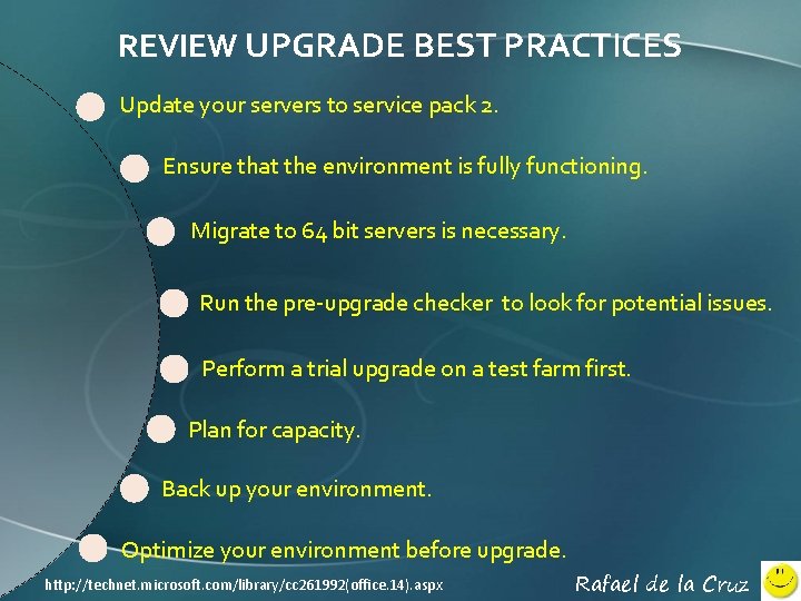 REVIEW UPGRADE BEST PRACTICES Update your servers to service pack 2. Ensure that the