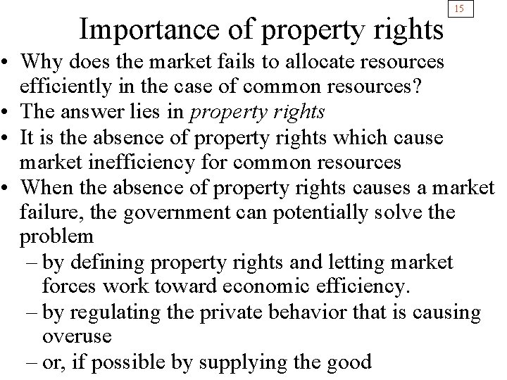 Importance of property rights 15 • Why does the market fails to allocate resources