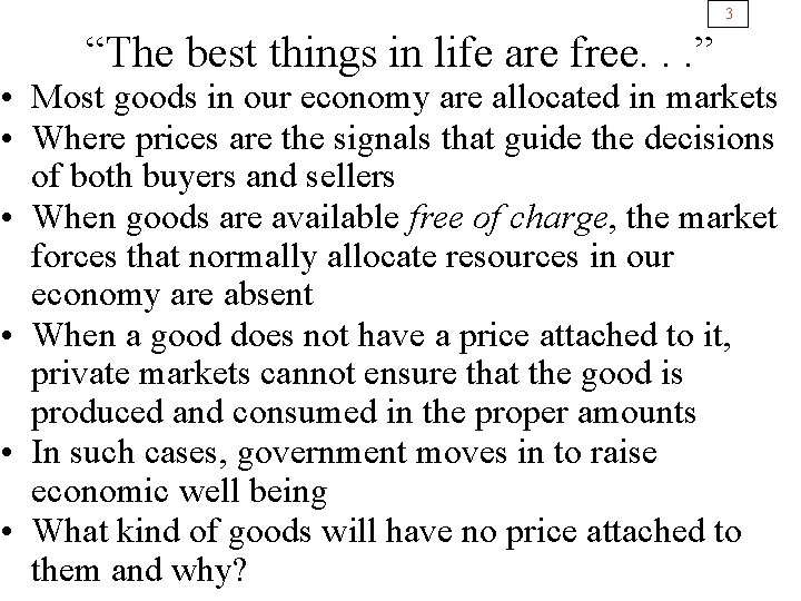 3 “The best things in life are free. . . ” • Most goods