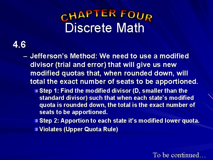 Discrete Math 4. 6 – Jefferson’s Method: We need to use a modified divisor
