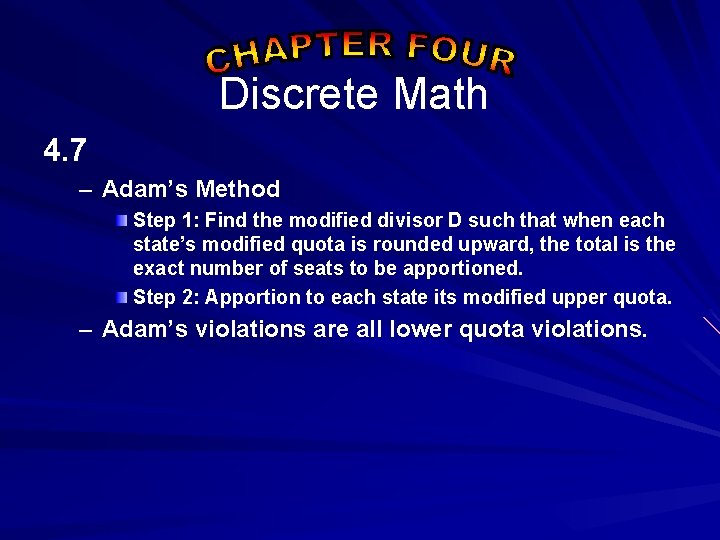 Discrete Math 4. 7 – Adam’s Method Step 1: Find the modified divisor D