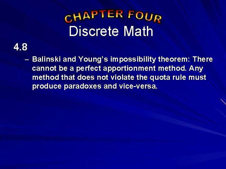 Discrete Math 4. 8 – Balinski and Young’s impossibility theorem: There cannot be a