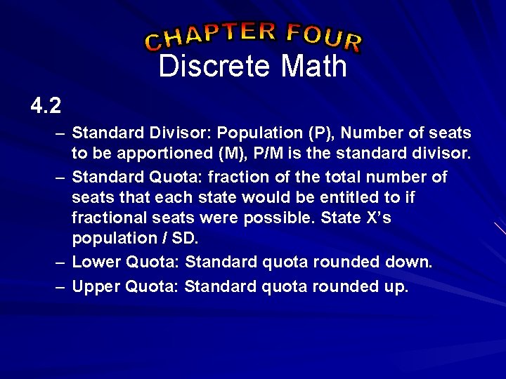 Discrete Math 4. 2 – Standard Divisor: Population (P), Number of seats to be