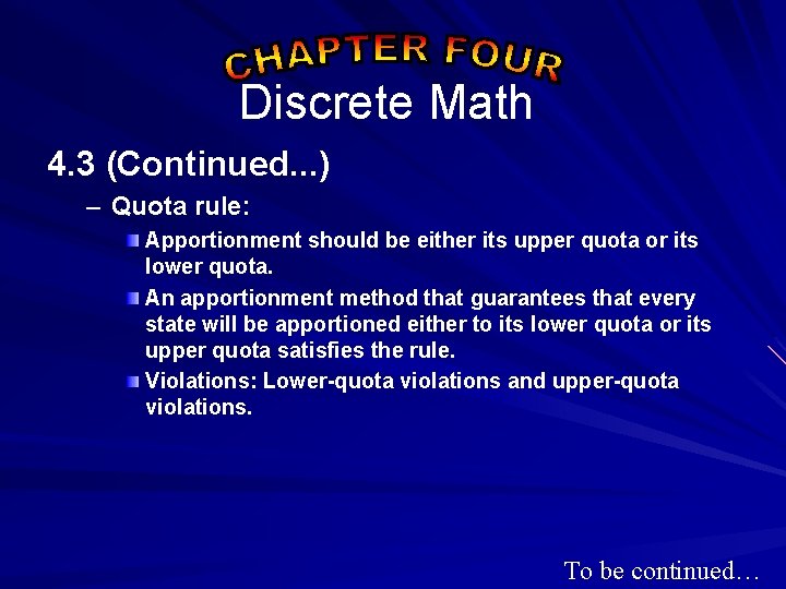 Discrete Math 4. 3 (Continued. . . ) – Quota rule: Apportionment should be