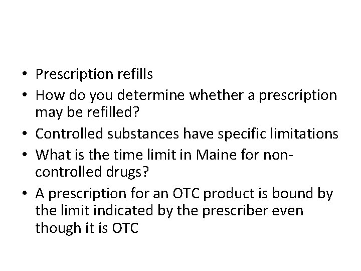  • Prescription refills • How do you determine whether a prescription may be