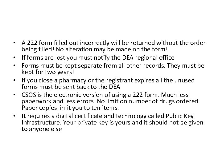  • A 222 form filled out incorrectly will be returned without the order