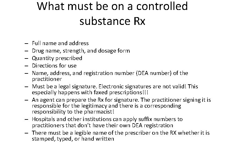 What must be on a controlled substance Rx – – – – – Full