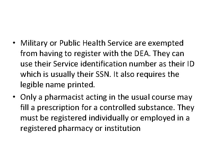  • Military or Public Health Service are exempted from having to register with