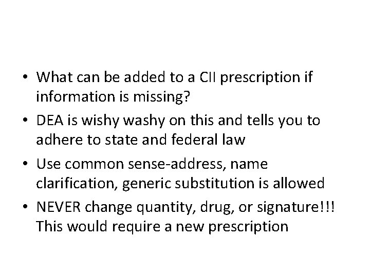 • What can be added to a CII prescription if information is missing?