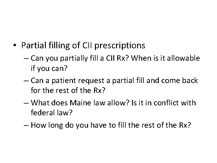  • Partial filling of CII prescriptions – Can you partially fill a CII