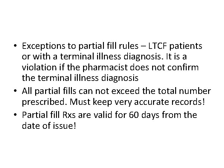  • Exceptions to partial fill rules – LTCF patients or with a terminal