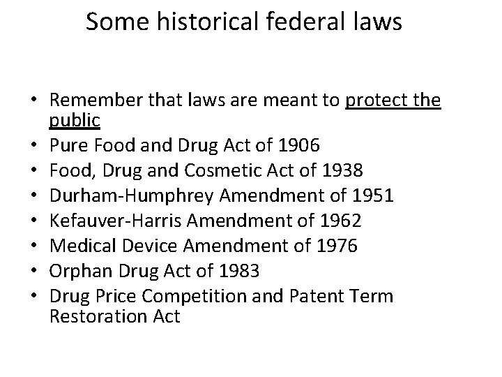 Some historical federal laws • Remember that laws are meant to protect the public