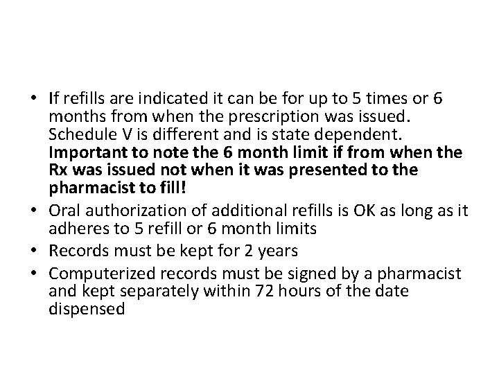  • If refills are indicated it can be for up to 5 times