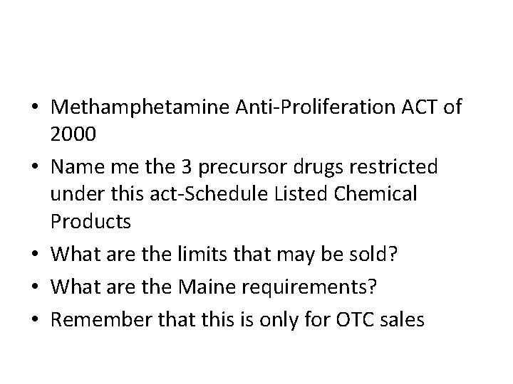 • Methamphetamine Anti-Proliferation ACT of 2000 • Name me the 3 precursor drugs