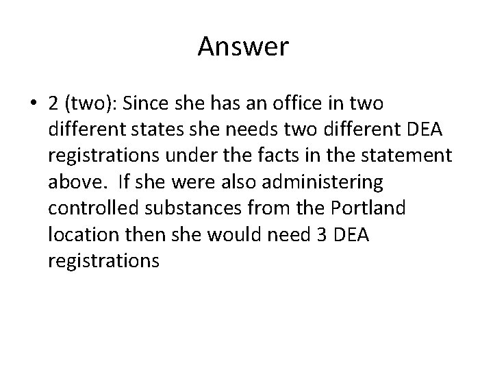 Answer • 2 (two): Since she has an office in two different states she