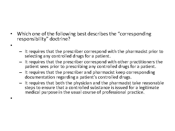  • Which one of the following best describes the “corresponding responsibility” doctrine? •