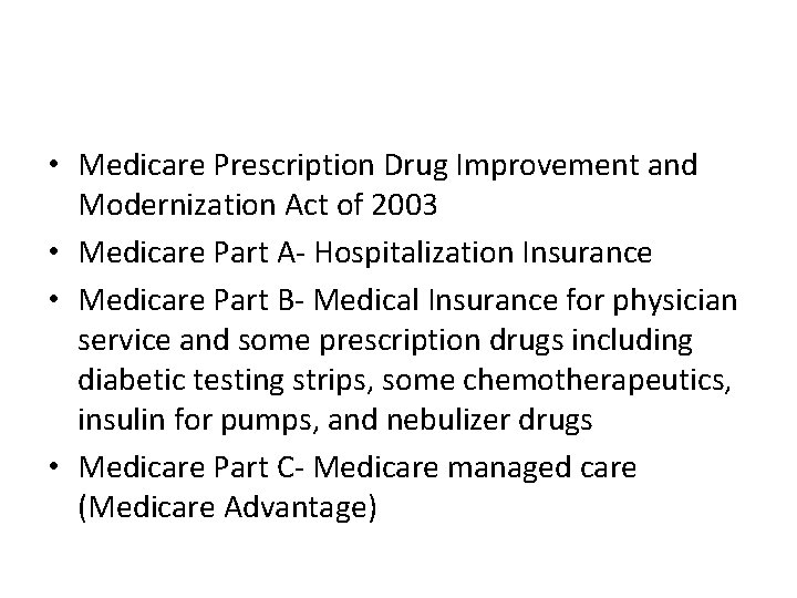  • Medicare Prescription Drug Improvement and Modernization Act of 2003 • Medicare Part