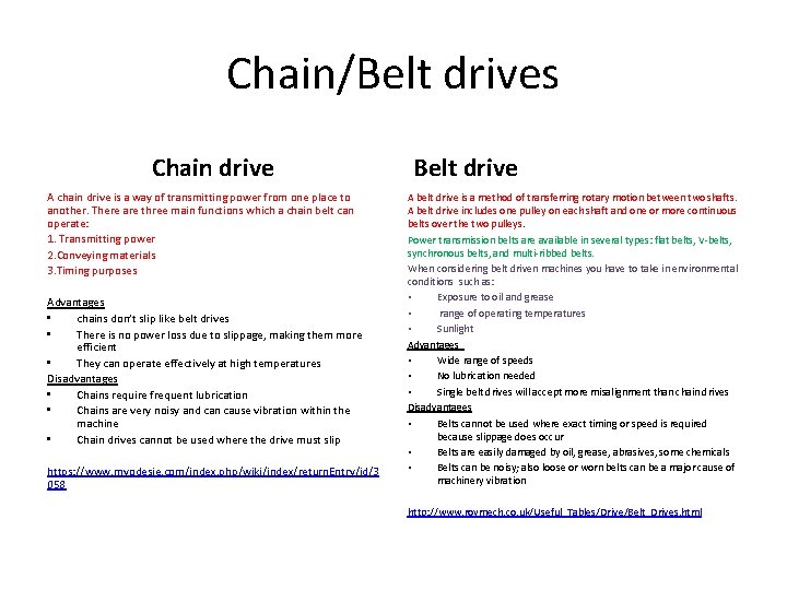 Chain/Belt drives Chain drive A chain drive is a way of transmitting power from