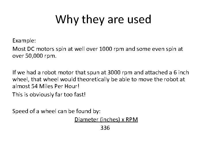 Why they are used Example: Most DC motors spin at well over 1000 rpm
