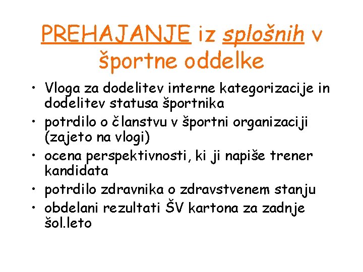 PREHAJANJE iz splošnih v športne oddelke • Vloga za dodelitev interne kategorizacije in dodelitev