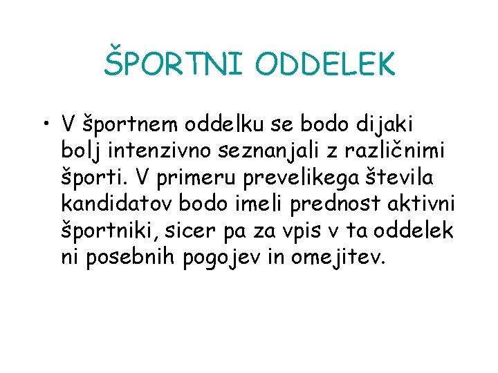 ŠPORTNI ODDELEK • V športnem oddelku se bodo dijaki bolj intenzivno seznanjali z različnimi