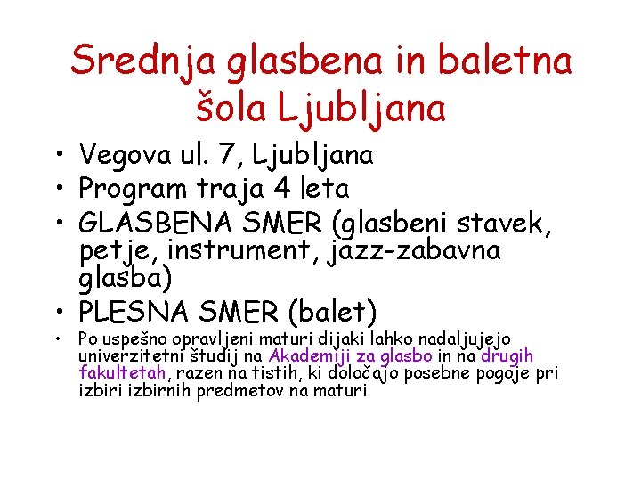 Srednja glasbena in baletna šola Ljubljana • Vegova ul. 7, Ljubljana • Program traja