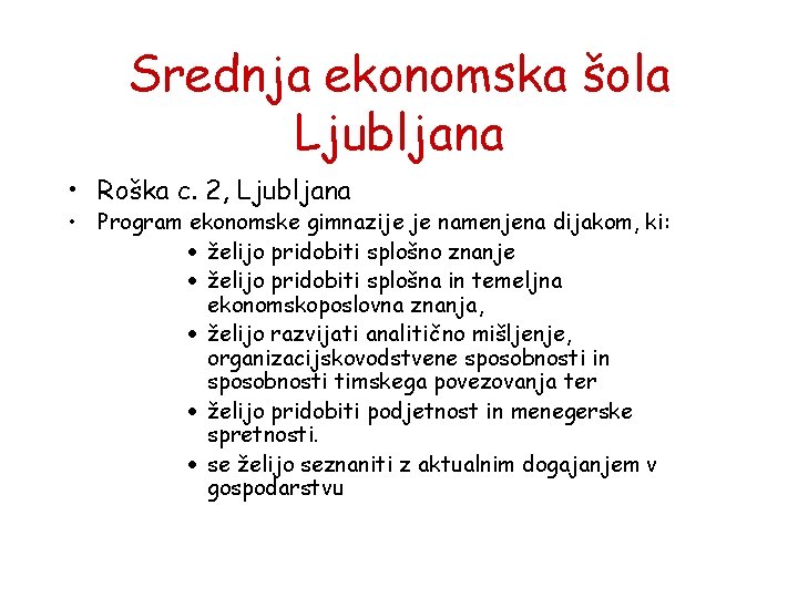 Srednja ekonomska šola Ljubljana • Roška c. 2, Ljubljana • Program ekonomske gimnazije je