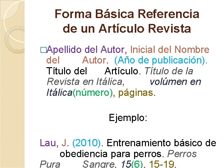 Forma Básica Referencia de un Artículo Revista �Apellido del Autor, Inicial del Nombre del