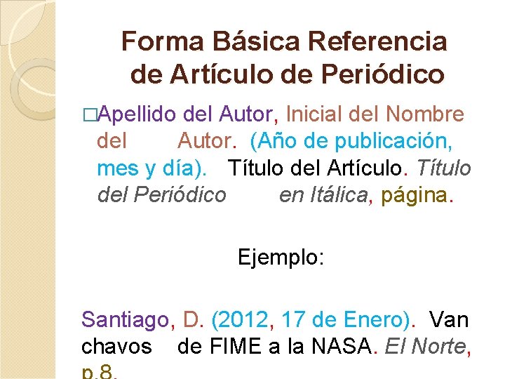 Forma Básica Referencia de Artículo de Periódico �Apellido del Autor, Inicial del Nombre del