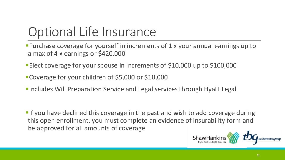 Optional Life Insurance §Purchase coverage for yourself in increments of 1 x your annual