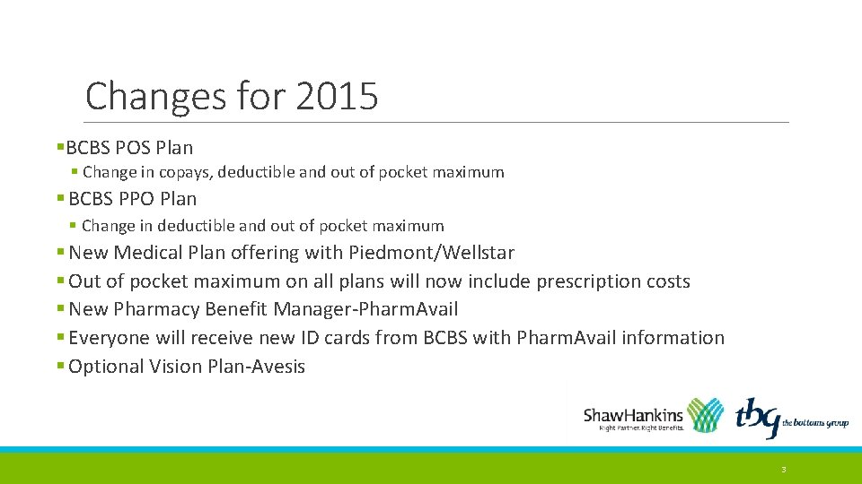 Changes for 2015 §BCBS POS Plan § Change in copays, deductible and out of