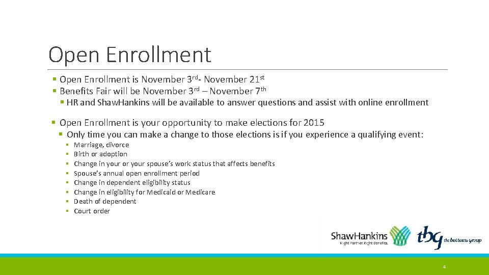 Open Enrollment § Open Enrollment is November 3 rd- November 21 st § Benefits Open Enrollment § Open Enrollment is November 3 rd- November 21 st § Benefits