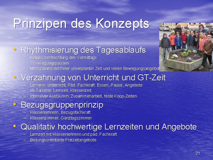 Prinzipen des Konzepts • Rhythmisierung des Tagesablaufs – Keine Überfrachtung des Vormittags – 2