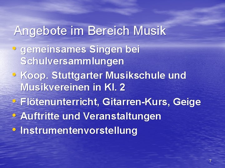 Angebote im Bereich Musik • gemeinsames Singen bei • • Schulversammlungen Koop. Stuttgarter Musikschule