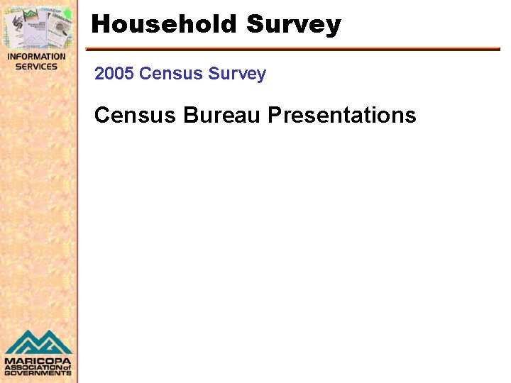 Household Survey 2005 Census Survey Census Bureau Presentations 