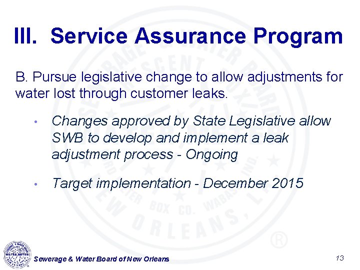 III. Service Assurance Program B. Pursue legislative change to allow adjustments for water lost