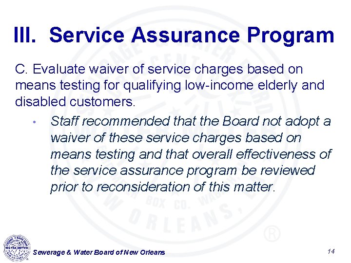 III. Service Assurance Program C. Evaluate waiver of service charges based on means testing