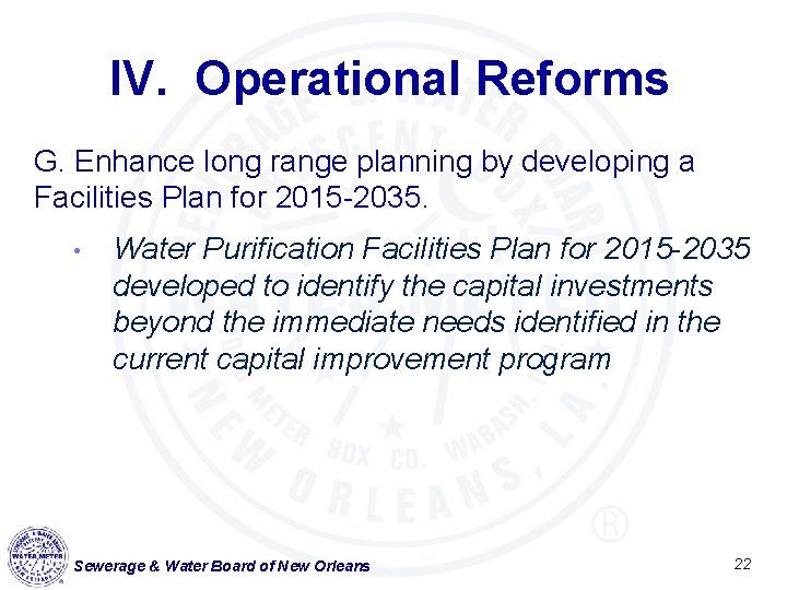 IV. Operational Reforms G. Enhance long range planning by developing a Facilities Plan for