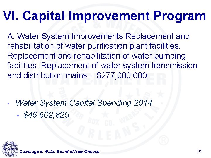 VI. Capital Improvement Program A. Water System Improvements Replacement and rehabilitation of water purification